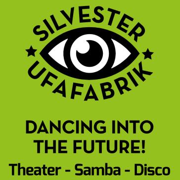Das Bild zeigt ein Plakat für eine Silvesterfeier in der ufaFabrik in Berlin mit dem Motto „Dancing into the Future!“ Es werden Theater, Samba und Disco angekündigt. Die Veranstaltung beginnt um 21 Uhr. Am unteren Rand sind Kontaktinformationen und die Website der ufaFabrik aufgeführt.