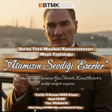 Porträt eines Mannes mit Schnurrbart in Uniform, der eine Tasse hält. Text überlagert: Veranstaltungshinweis 'Atamızın Sevdigi Eserler' des Berlin Türk Musikisi Konservatuvarı am 9. November 2025.