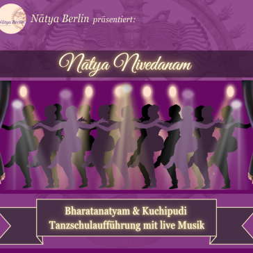Plakat von ‚Nātya Berlin präsentiert: Nātya Nivedanam‘ mit Silhouetten tanzender Personen auf einer Bühne. Text: Bharatanatyam & Kuchipudi, Tanzschulaufführung mit Live-Musik.