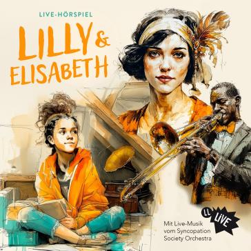 Live-Hörspiel-Plakat ‚Lilly & Elisabeth‘: Gezeichnete junge Frau in orangefarbener Jacke mit Büchern, erwachsene Frau mit Kopftuch und Mikrofon, Trompeter im Hintergrund, vor Grammophon.