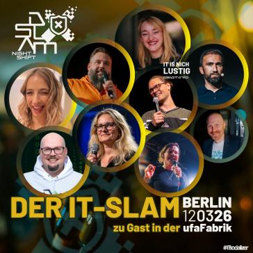 Plakat für den IT-Slam Berlin am 12.03.2026 in der ufaFabrik: Sieben lächelnde Personen in Kreisporträts, Text ‚Der IT-Slam – It is nich lustig‘ und Logo ‚Night Shift‘.
