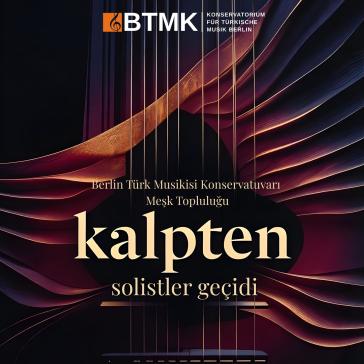 Plakat für das Konzert ‚kalpten – solistler geçidi‘ des Berliner Türk Musik Konservatoriums Meşk Topluluğu am 19.09.2026, 19:00 Uhr in der ufaFabrik.