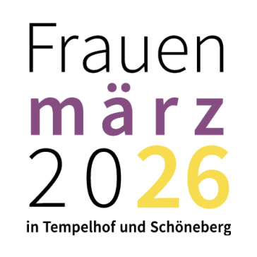 Logo mit Text: ‚Frauen März 2026 in Tempelhof und Schöneberg‘ – ‚Frauen‘ in Schwarz, ‚märz‘ in Lila, ‚2026‘ in Gelb, auf weißem Hintergrund.