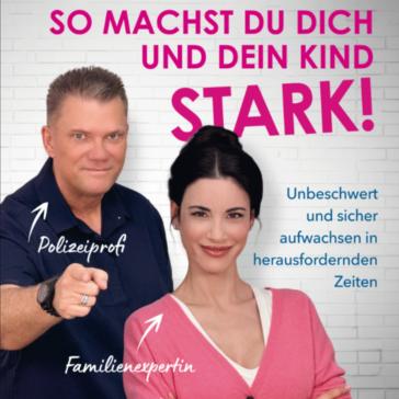 Buchtitel ‚So machst du dich und dein Kind STARK!‘ von Laila Maria Witt & Jascha Woźniak, mit Fotos der Autoren und Beschriftungen ‚Polizeiprofi‘ und ‚Familienexpertin‘.