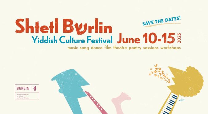 Buntes Plakat für das „Shtetl Berlin Yiddish Culture Festival“ vom 10.–15. Juni 2025 mit stilisierten Figuren, Instrumenten und hebräischen Buchstaben auf hellem Hintergrund.