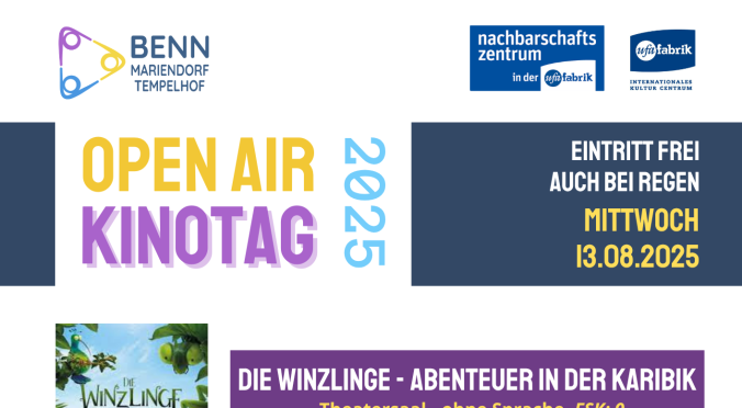 Flyer für den Open Air Kinotag am 13.08.2025 in der ufaFabrik Berlin. Gezeigt werden „Die Winzlinge“ (FSK 0) um 16 Uhr und „Here“ (FSK 6) um 20:30 Uhr. Eintritt frei, auch bei Regen.