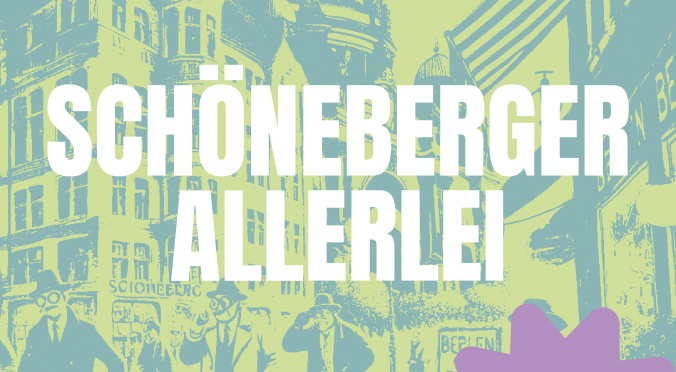 Plakat mit Titel ‚Schöneberger Allerlei Teil 4‘: Historische, gelb-blaue Illustrationen von Menschen und Gebäuden in Schöneberg, Berlin, mit Kuppel und Straßenlaternen im Hintergrund.
